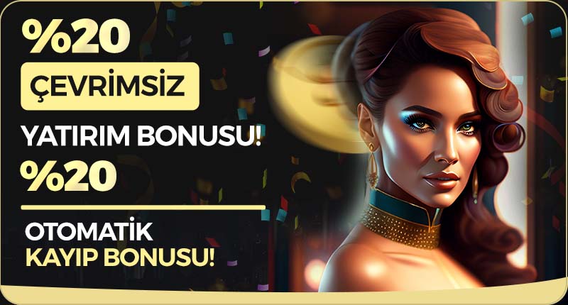 %20 ÇEVRİMSİZ YATIRIM BONUSU + %20 KAYIP BONUSU